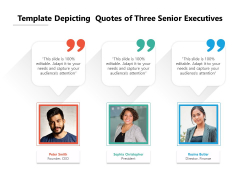 Template Depicting Quotes Of Three Senior Executives Ppt PowerPoint Presentation File Layouts PDF Template Depicting Quotes Of Three Senior Executives Ppt PowerPoint Presentation File Layouts PDF