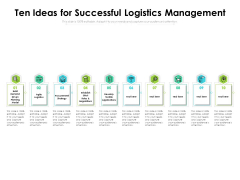 Ten Ideas For Successful Logistics Management Ppt PowerPoint Presentation Model Templates PDF Ten Ideas For Successful Logistics Management Ppt PowerPoint Presentation Model Templates PDF