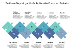 Ten Puzzle Steps Infographics For Problem Identification And Evaluation Ppt PowerPoint Presentation Pictures Graphics Ten Puzzle Steps Infographics For Problem Identification And Evaluation Ppt PowerPoint Presentation Pictures Graphics