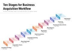 Ten Stages For Business Acquisition Workflow Ppt PowerPoint Presentation File Mockup PDF Ten Stages For Business Acquisition Workflow Ppt PowerPoint Presentation File Mockup PDF