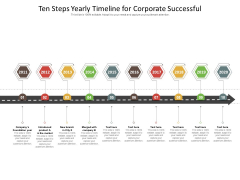 Ten Steps Yearly Timeline For Corporate Successful Ppt PowerPoint Presentation File Design Templates PDF Ten Steps Yearly Timeline For Corporate Successful Ppt PowerPoint Presentation File Design Templates PDF