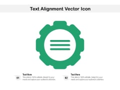 Text Alignment Vector Icon Ppt PowerPoint Presentation Pictures Files PDF Text Alignment Vector Icon Ppt PowerPoint Presentation Pictures Files PDF