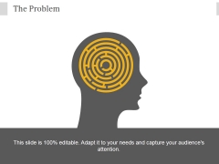 The Problem Ppt PowerPoint Presentation Background Designs The Problem Ppt PowerPoint Presentation Background Designs