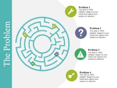 The Problem Ppt PowerPoint Presentation Portfolio Designs The Problem Ppt PowerPoint Presentation Portfolio Designs