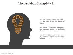 The Problem Template 1 Ppt PowerPoint Presentation Professional Infographics The Problem Template 1 Ppt PowerPoint Presentation Professional Infographics