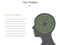 The Problem Template 1 Ppt PowerPoint Presentation Slides The Problem Template 1 Ppt PowerPoint Presentation Slides
