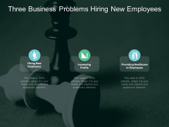 Three Business Problems Hiring New Employees Ppt PowerPoint Presentation Model Aids Three Business Problems Hiring New Employees Ppt PowerPoint Presentation Model Aids
