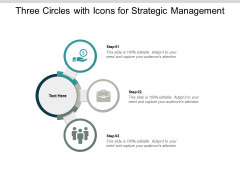 Three Circles With Icons For Strategic Management Ppt PowerPoint Presentation Infographics Deck