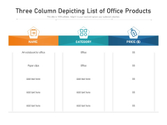 Three Column Depicting List Of Office Products Ppt PowerPoint Presentation File Format PDF Three Column Depicting List Of Office Products Ppt PowerPoint Presentation File Format PDF