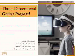 Three Dimensional Games Proposal Ppt PowerPoint Presentation Complete Deck With Slides Three Dimensional Games Proposal Ppt PowerPoint Presentation Complete Deck With Slides