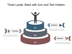 Three Levels Stack With Icon And Text Holders Ppt PowerPoint Presentation Slides Pictures PDF Three Levels Stack With Icon And Text Holders Ppt PowerPoint Presentation Slides Pictures PDF