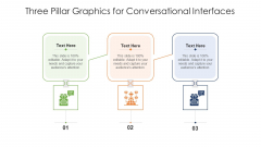 Three Pillar Graphics For Conversational Interfaces Ppt PowerPoint Presentation Ideas Example PDF