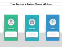 Three Segments Of Business Planning With Icons Ppt PowerPoint Presentation File Designs PDF Three Segments Of Business Planning With Icons Ppt PowerPoint Presentation File Designs PDF
