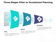 Three Stages Filter To Investment Planning Ppt PowerPoint Presentation Model Background Designs PDF Three Stages Filter To Investment Planning Ppt PowerPoint Presentation Model Background Designs PDF