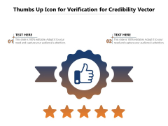 Thumbs Up Icon For Verification For Credibility Vector Ppt PowerPoint Presentation File Graphics PDF Thumbs Up Icon For Verification For Credibility Vector Ppt PowerPoint Presentation File Graphics PDF