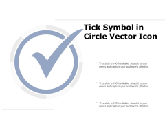 Tick Symbol In Circle Vector Icon Ppt PowerPoint Presentation Ideas Format Ideas