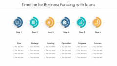 Timeline For Business Funding With Icons Ppt Styles Example Topics PDF