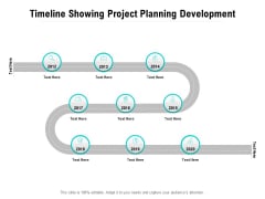 Timeline Showing Project Planning Development Ppt PowerPoint Presentation Gallery Graphic Tips Timeline Showing Project Planning Development Ppt PowerPoint Presentation Gallery Graphic Tips