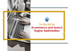 To Do List For Ecommerce And Search Engine Optimization Ppt PowerPoint Presentation Complete Deck With Slides To Do List For Ecommerce And Search Engine Optimization Ppt PowerPoint Presentation Complete Deck With Slides