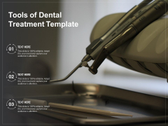 Tools Of Dental Treatment Template Ppt PowerPoint Presentation Ideas Backgrounds PDF Tools Of Dental Treatment Template Ppt PowerPoint Presentation Ideas Backgrounds PDF