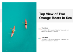 Top View Of Two Orange Boats In Sea Ppt PowerPoint Presentation Infographics Graphics Design Top View Of Two Orange Boats In Sea Ppt PowerPoint Presentation Infographics Graphics Design