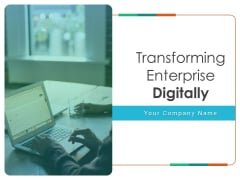 Transforming Enterprise Digitally Ppt PowerPoint Presentation Complete Deck With Slides Transforming Enterprise Digitally Ppt PowerPoint Presentation Complete Deck With Slides