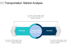 Transportation Market Analysis Ppt PowerPoint Presentation Slides Graphics Template Cpb