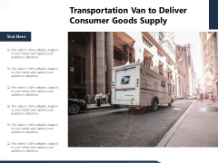 Transportation Van To Deliver Consumer Goods Supply Ppt PowerPoint Presentation Gallery Structure PDF Transportation Van To Deliver Consumer Goods Supply Ppt PowerPoint Presentation Gallery Structure PDF