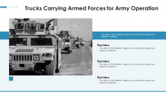 Trucks Carrying Armed Forces For Army Operation Ppt Gallery Graphics PDF