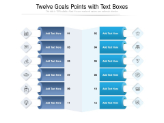 Twelve Goals Points With Text Boxes Ppt PowerPoint Presentation Gallery Topics PDF Twelve Goals Points With Text Boxes Ppt PowerPoint Presentation Gallery Topics PDF