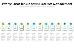 Twenty Ideas For Successful Logistics Management Ppt PowerPoint Presentation Professional Picture PDF Twenty Ideas For Successful Logistics Management Ppt PowerPoint Presentation Professional Picture PDF