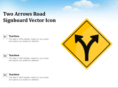 Two Arrows Road Signboard Vector Icon Ppt PowerPoint Presentation File Visual Aids PDF Two Arrows Road Signboard Vector Icon Ppt PowerPoint Presentation File Visual Aids PDF