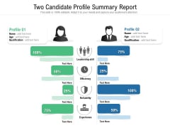 Two Candidate Profile Summary Report Ppt PowerPoint Presentation Model Design Ideas PDF Two Candidate Profile Summary Report Ppt PowerPoint Presentation Model Design Ideas PDF