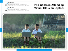 Two Children Attending Virtual Class On Laptops Ppt PowerPoint Presentation Gallery Gridlines PDF Two Children Attending Virtual Class On Laptops Ppt PowerPoint Presentation Gallery Gridlines PDF