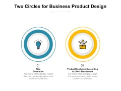 Two Circles For Business Product Design Ppt PowerPoint Presentation Gallery Information PDF Two Circles For Business Product Design Ppt PowerPoint Presentation Gallery Information PDF
