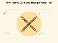 Two Crossed Chains For Strength Vector Icon Ppt PowerPoint Presentation File Background PDF Two Crossed Chains For Strength Vector Icon Ppt PowerPoint Presentation File Background PDF