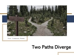 Two Paths Diverge Prediction Reality Ppt PowerPoint Presentation Complete Deck Two Paths Diverge Prediction Reality Ppt PowerPoint Presentation Complete Deck