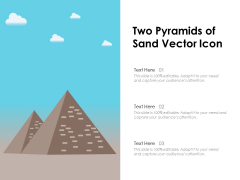 Two Pyramids Of Sand Vector Icon Ppt PowerPoint Presentation Gallery Design Inspiration PDF Two Pyramids Of Sand Vector Icon Ppt PowerPoint Presentation Gallery Design Inspiration PDF