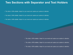 Two Sections With Separator And Text Holders Ppt PowerPoint Presentation Inspiration Templates