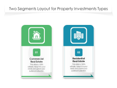 Two Segments Layout For Property Investments Types Ppt PowerPoint Presentation Layouts Slideshow PDF Two Segments Layout For Property Investments Types Ppt PowerPoint Presentation Layouts Slideshow PDF