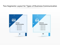 Two Segments Layout For Types Of Business Communication Ppt PowerPoint Presentation Infographic Template Portrait PDF Two Segments Layout For Types Of Business Communication Ppt PowerPoint Presentation Infographic Template Portrait PDF