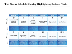 Two Weeks Schedule Showing Highlighting Business Tasks Ppt PowerPoint Presentation Pictures Background Designs PDF Two Weeks Schedule Showing Highlighting Business Tasks Ppt PowerPoint Presentation Pictures Background Designs PDF