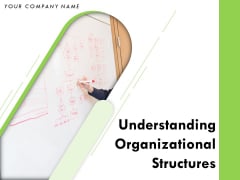 Understanding Organizational Structures Ppt PowerPoint Presentation Complete Deck With Slides Understanding Organizational Structures Ppt PowerPoint Presentation Complete Deck With Slides