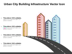 Urban City Building Infrastructure Vector Icon Ppt PowerPoint Presentation Slides Show PDF Urban City Building Infrastructure Vector Icon Ppt PowerPoint Presentation Slides Show PDF