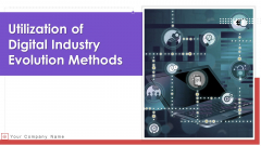 Utilization Of Digital Industry Evolution Methods Ppt PowerPoint Presentation Complete Deck With Slides Utilization Of Digital Industry Evolution Methods Ppt PowerPoint Presentation Complete Deck With Slides