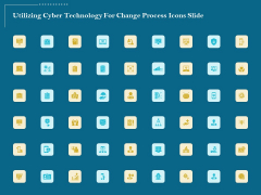Utilizing Cyber Technology For Change Process Icons Slide Elements PDF Utilizing Cyber Technology For Change Process Icons Slide Elements PDF