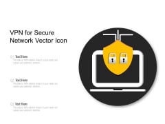 VPN For Secure Network Vector Icon Ppt PowerPoint Presentation Pictures Example File PDF VPN For Secure Network Vector Icon Ppt PowerPoint Presentation Pictures Example File PDF