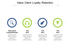 Value Client Loyalty Retention Ppt PowerPoint Presentation File Example Cpb