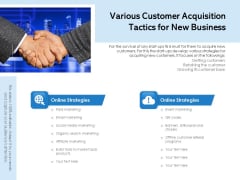 Various Customer Acquisition Tactics For New Business Ppt PowerPoint Presentation Infographic Template Summary PDF Various Customer Acquisition Tactics For New Business Ppt PowerPoint Presentation Infographic Template Summary PDF