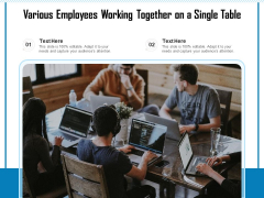 Various Employees Working Together On A Single Table Ppt PowerPoint Presentation Professional Design Inspiration PDF Various Employees Working Together On A Single Table Ppt PowerPoint Presentation Professional Design Inspiration PDF